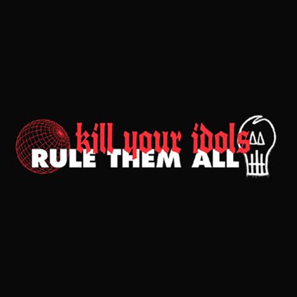 CD Shop - KILL YOUR IDOLS/RULE THEM 7-SPLIT