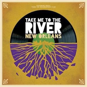 CD Shop - V/A TAKE ME TO THE RIVER: NEW ORLEANS