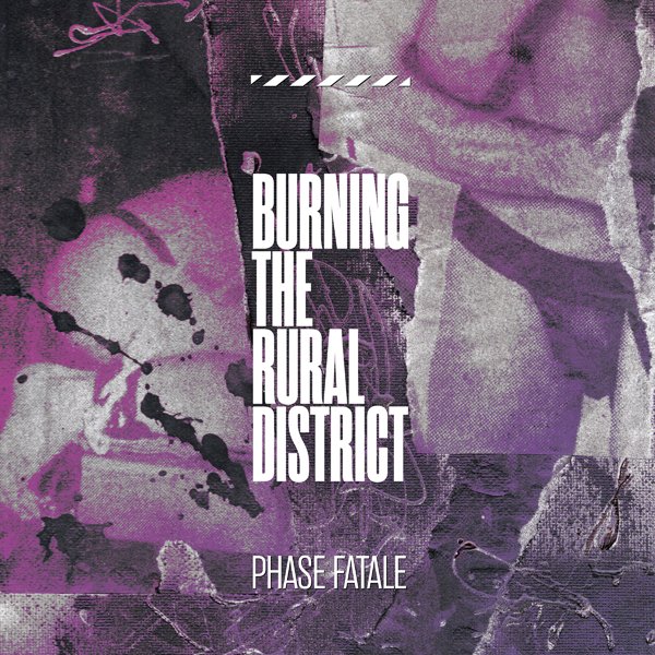 CD Shop - PHASE FATALE BURNING THE RURAL DISTRICT