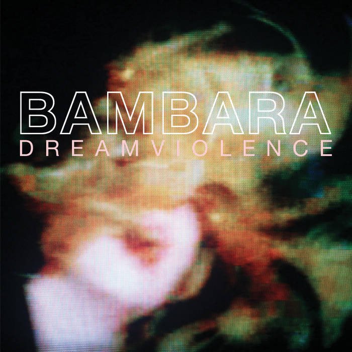 CD Shop - BAMBARA DREAMVIOLENCE