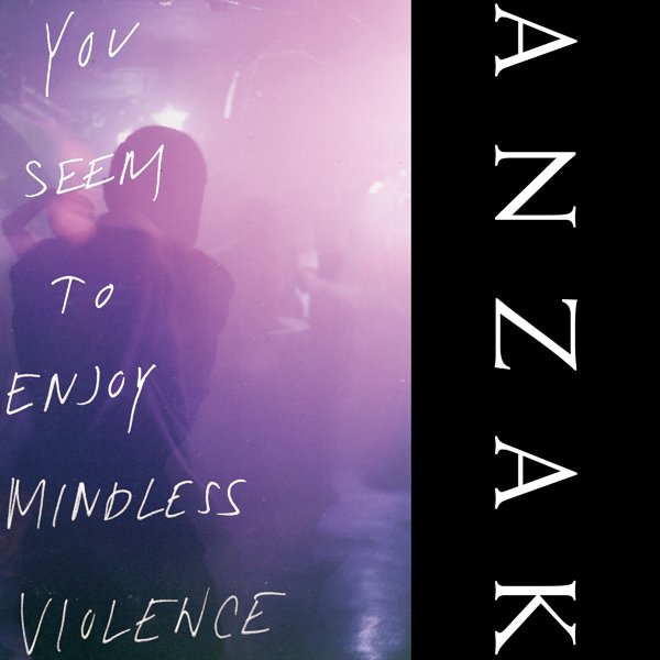 CD Shop - ANZAK YOU SEEM TO ENJOY MINDLESS VIOLENCE