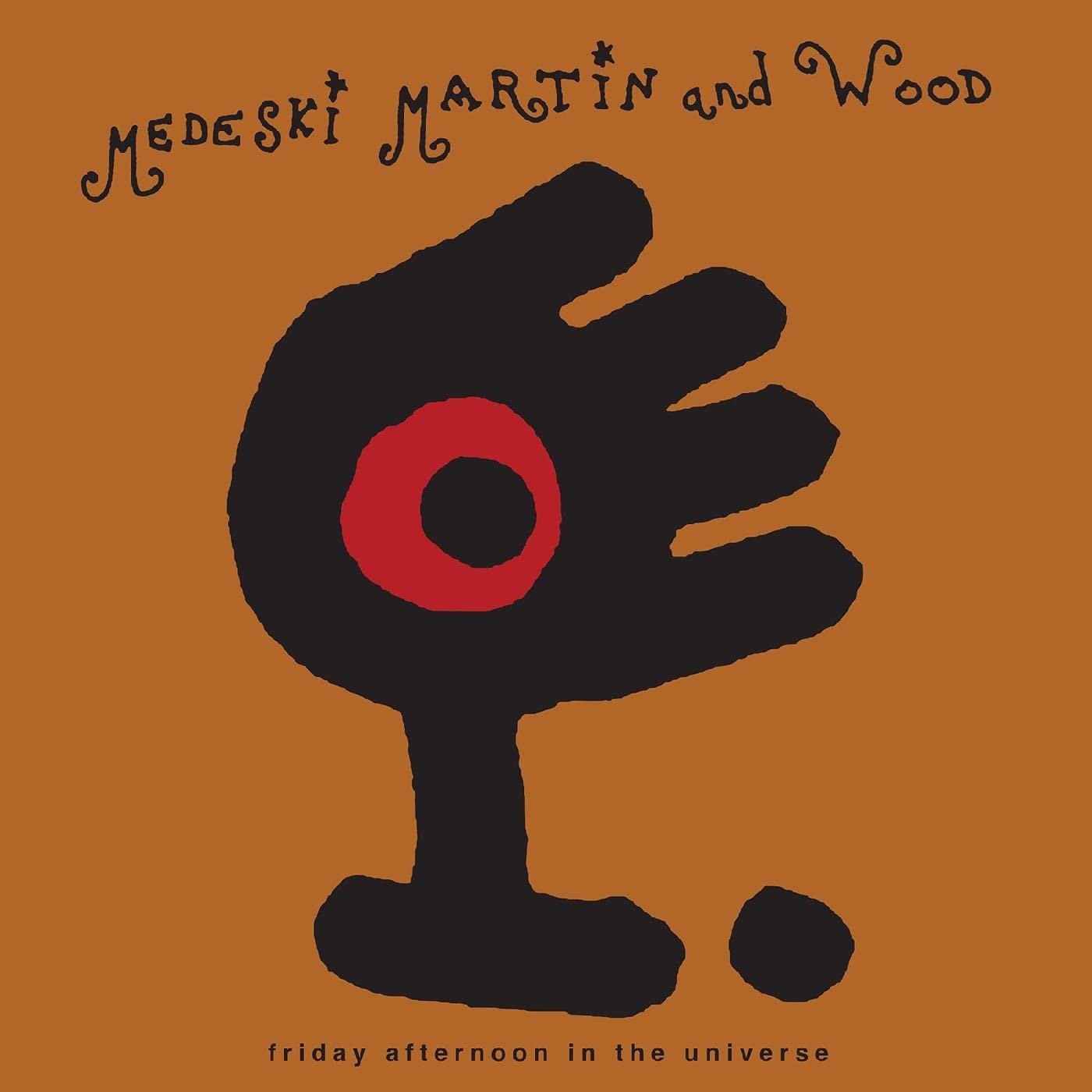CD Shop - MEDESKI, MARTIN & WOOD FRIDAY AFTERNOON IN THE UNIVERSE