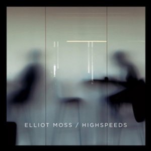 CD Shop - MOSS, ELLIOT HIGHSPEEDS