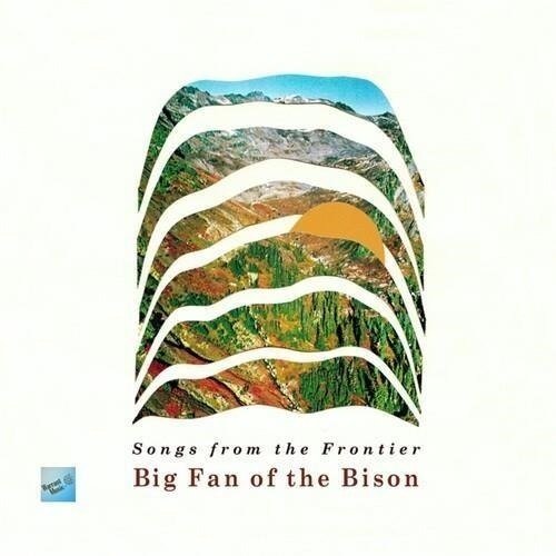 CD Shop - BIG FAN OF THE BISON SONGS FROM THE FRONTIER