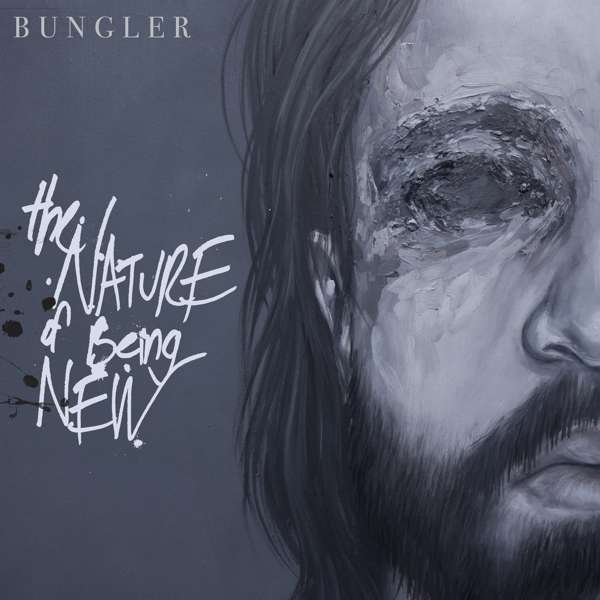 CD Shop - BUNGLER NATURE OF BEING NEW