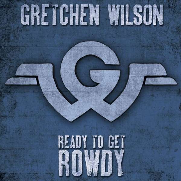 CD Shop - WILSON, GRETCHEN READY TO GET ROWDY
