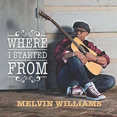 CD Shop - WILLIAMS, MELVIN WHERE I STARTED FROM