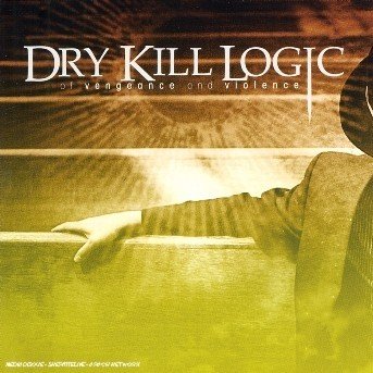 CD Shop - DRY KILL LOGIC OF VENGEANCE & VIOLENCE