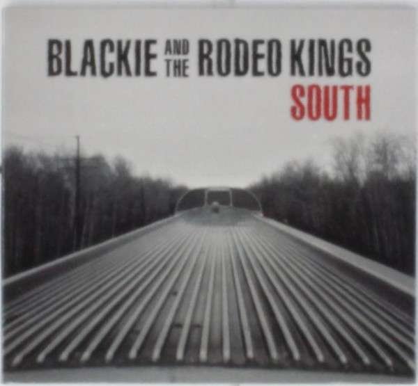 CD Shop - BLACKIE AND THE RODEO KIN SOUTH