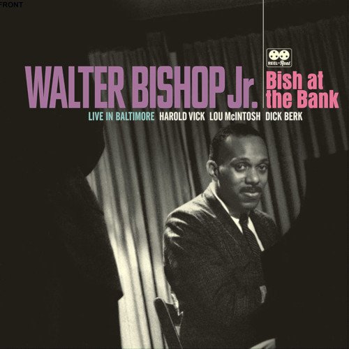 CD Shop - BISHOP, WALTER -JR.- BISH AT THE BANK: LIVE IN BALTIMORE