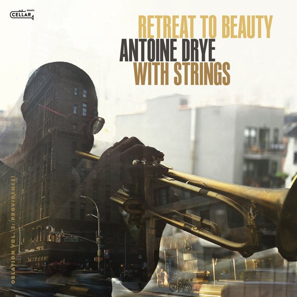CD Shop - DRY, ANTOINE WITH STRINGS: RETREAT TO BEAUTY (OBLATION, VOL. 3: PROVIDENCE!)