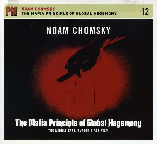 CD Shop - CHOMSKY, NOAM MAFIA PRINCIPLE OF GLOBAL HEGEMONY