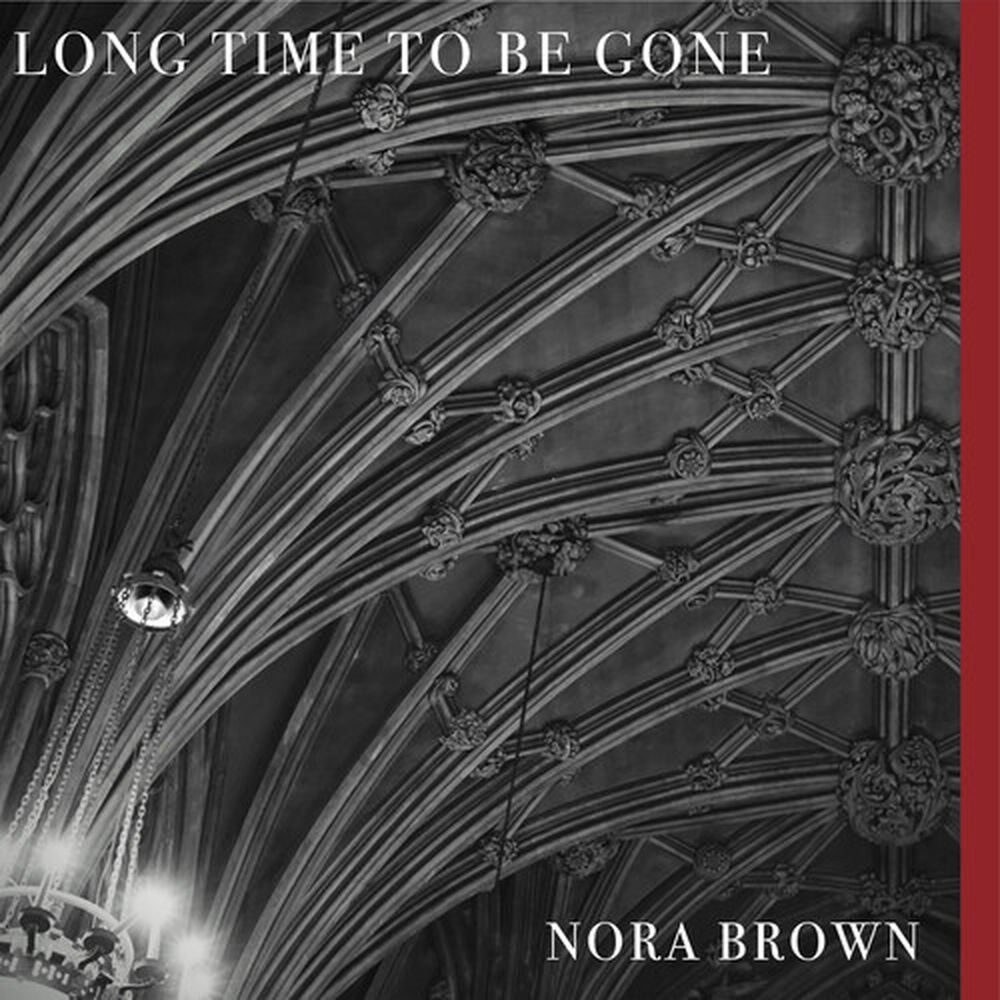 CD Shop - BROWN, NORA LONG TIME TO BE GONE