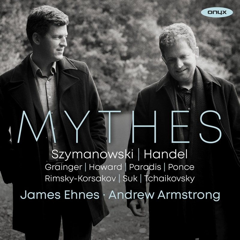 CD Shop - EHNES, JAMES / ANDREW ARM MYTHES: SZYMANOWSKI/HANDEL/TCHAIKOVSKY