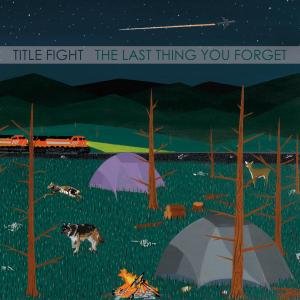 CD Shop - TITLE FIGHT LAST THING YOU FORGET