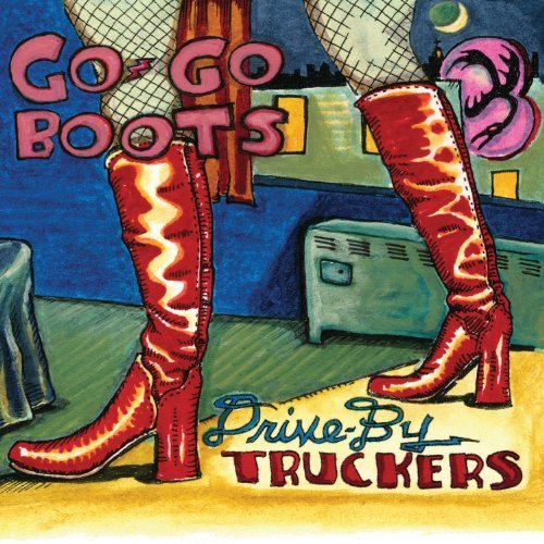 CD Shop - DRIVE-BY TRUCKERS GO-GO BOOTS
