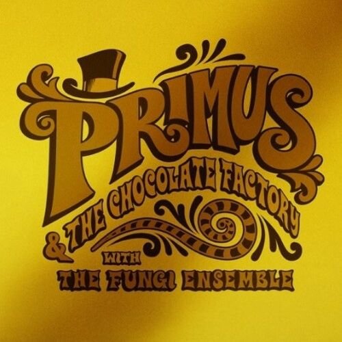 CD Shop - PRIMUS PRIMUS & THE CHOCOLATE FACTORY WITH THE FUNGI ENSEMBLE