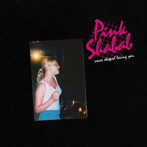 CD Shop - PINK SHABAB NEVER STOPPED LOVING YOU