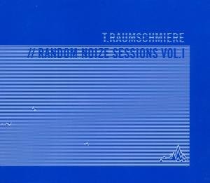 CD Shop - T.RAUMSCHMIERE RANDOM NOIZE SESSION 01