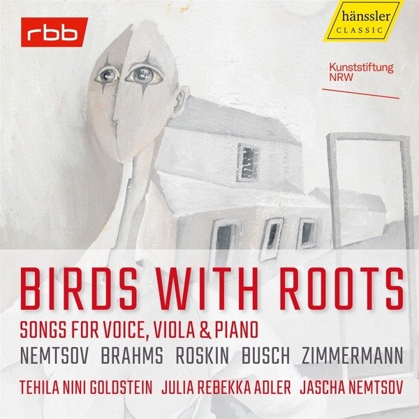CD Shop - NEMTSOV, JASCHA / TEHILA BIRDS WITH ROOTS: SONGS FOR VOICE, VIOLA & PIANO