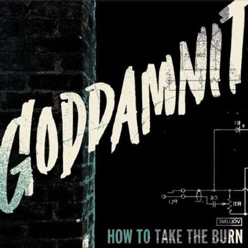 CD Shop - GODDAMNIT HOW TO TAKE THE BURN