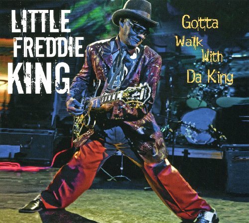 CD Shop - LITTLE FREDDIE KING GOTTA WALK WITH DA KING