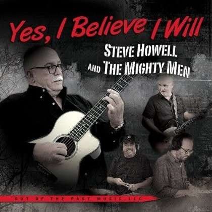 CD Shop - HOWELL, STEVE YES, I BELIEVE I WILL
