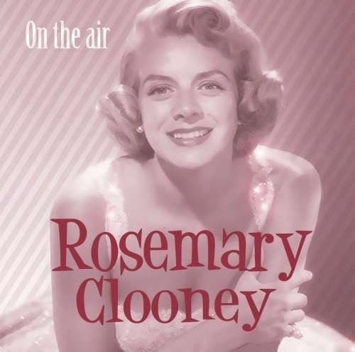 CD Shop - CLOONEY, ROSEMARY ON THE AIR