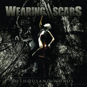 CD Shop - WEARING SCARS A THOUSAND WORDS