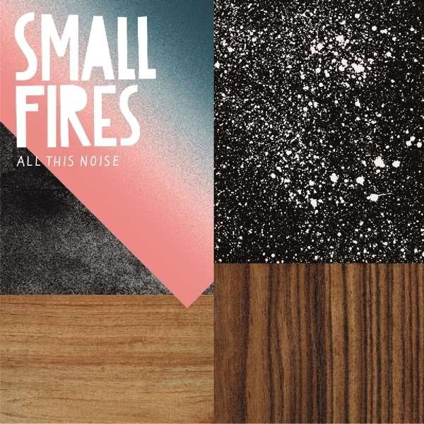 CD Shop - SMALL FIRES ALL THIS NOISE