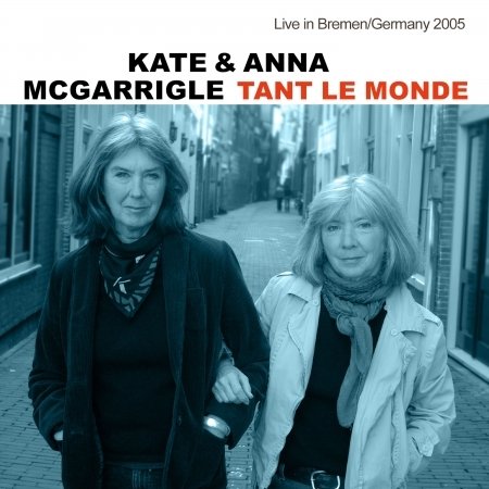 CD Shop - MCGARRIGLE, KATE & ANNA TANT LE MONDE, LIVE IN BREMEN