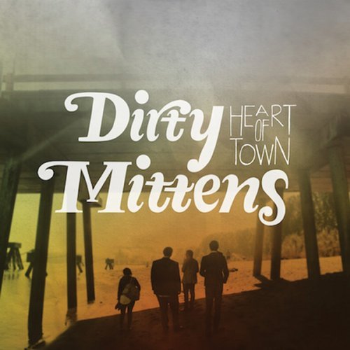 CD Shop - DIRTY MITTENS HEART OF THE TOWN