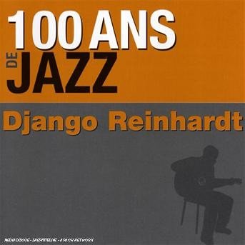 CD Shop - REINHARDT, DJANGO 100 ANS DE JAZZ