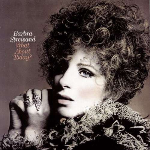 CD Shop - STREISAND, BARBRA WHAT ABOUT TODAY