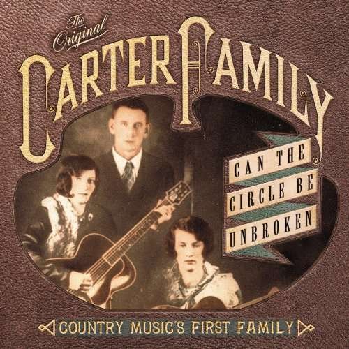 CD Shop - CARTER FAMILY CAN THE CIRCLE BE UNBROKE