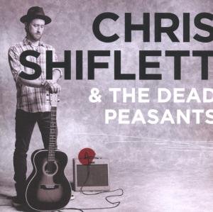 CD Shop - CHRIS SHIFLETT & THE DEAD PEAS CHRIS SHIFLETT & THE DEAD PE