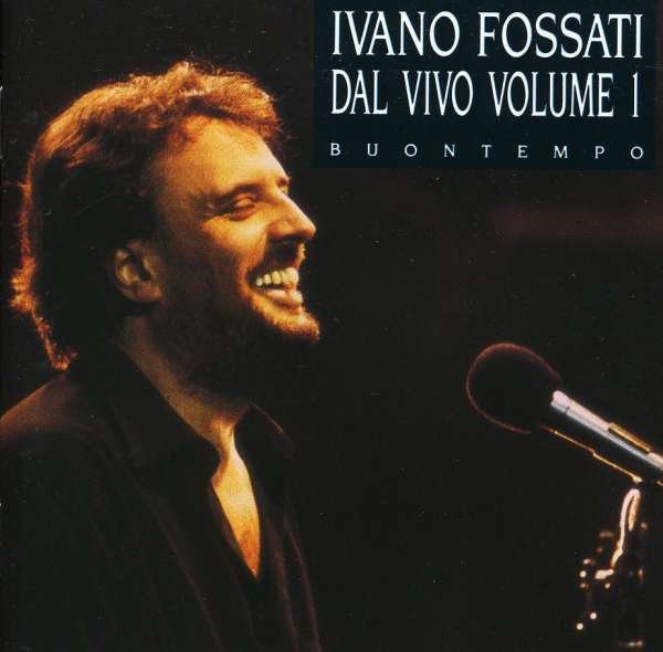 CD Shop - FOSSATI, IVANO DAL VIVO VOLUME 1 - BUONTEMPO