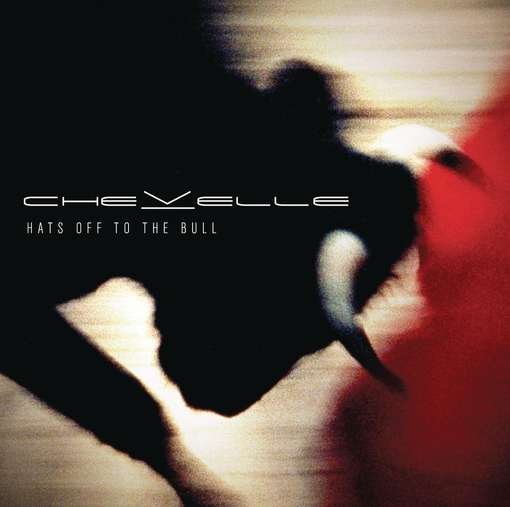 CD Shop - CHEVELLE HATS OFF TO THE BULL