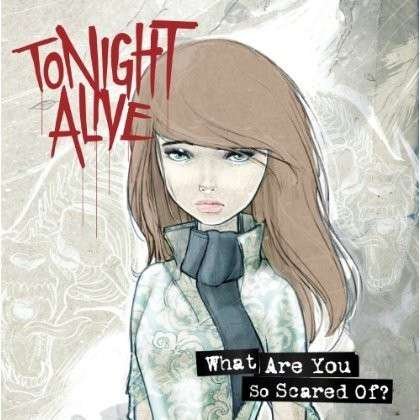 CD Shop - TONIGHT ALIVE WHAT ARE YOU SO SCARED OF