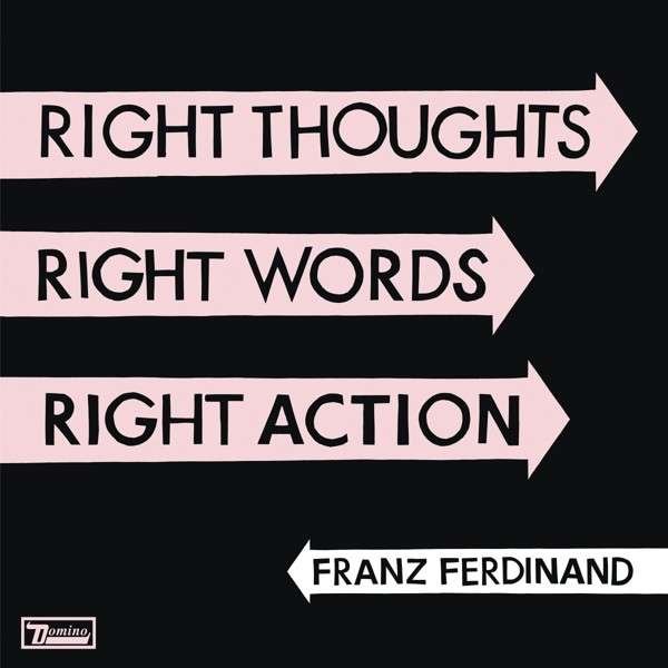 CD Shop - FRANZ FERDINAND RIGHT THOUGHTS, RIGHT WORDS, RIGHT ACTION