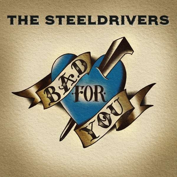 CD Shop - STEELDRIVERS BAD FOR YOU