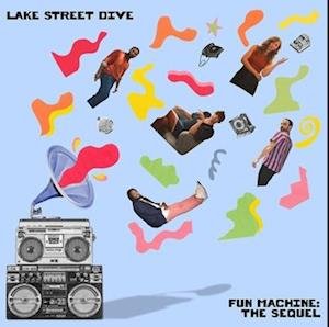 CD Shop - LAKE STREET DIVE FUN MACHINE: THE SEQUEL