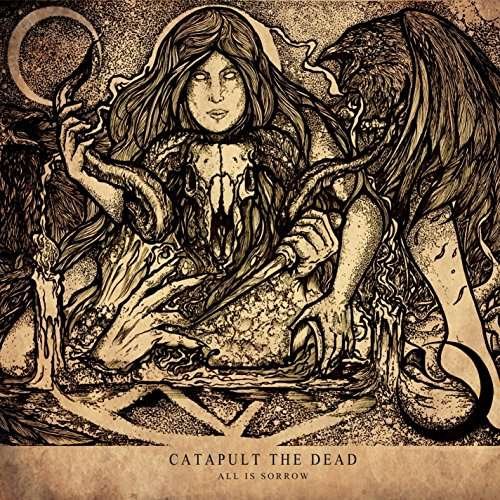 CD Shop - CATAPULT THE DEAD ALL IS SORROW