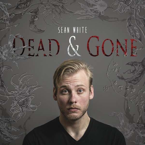 CD Shop - WHITE, SEAN DEAD & GONE