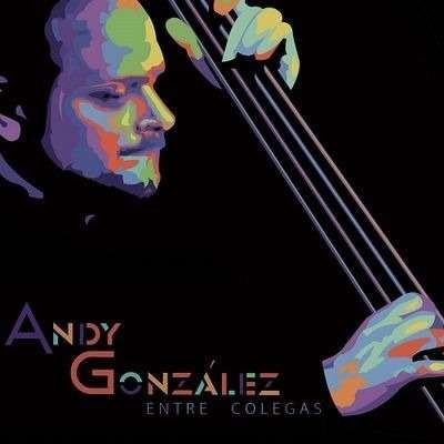 CD Shop - GONZALEZ, ANDY ENTRE COLEGAS