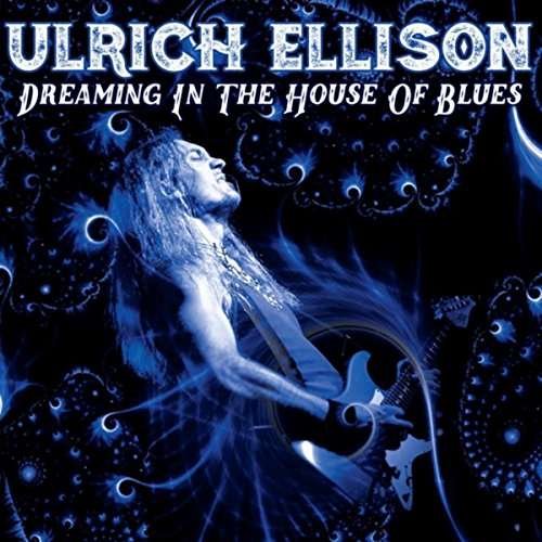 CD Shop - ELLISON, ULRICH DREAMING IN THE HOUSE OF BLUES