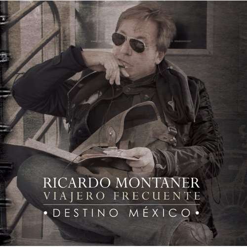 CD Shop - MONTANER, RICARDO VIAJERO FRECUENTE: DESTINO MEXICO