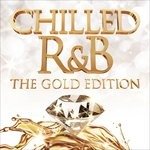 CD Shop - V/A CHILLED R&B - THE GOLD EDITION