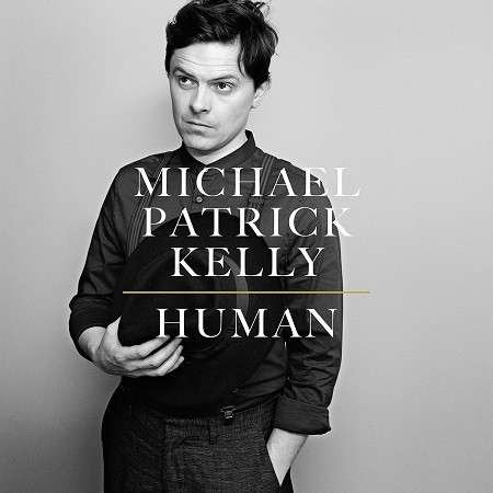 CD Shop - KELLY, MICHAEL PATRICK HUMAN