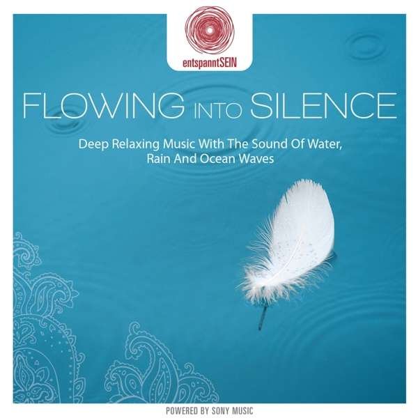 CD Shop - BUCHERT, JENS entspanntSEIN - Flowing Into Silence (Deep Relaxing Music with The Sound of Water, Rain and Ocean Waves)